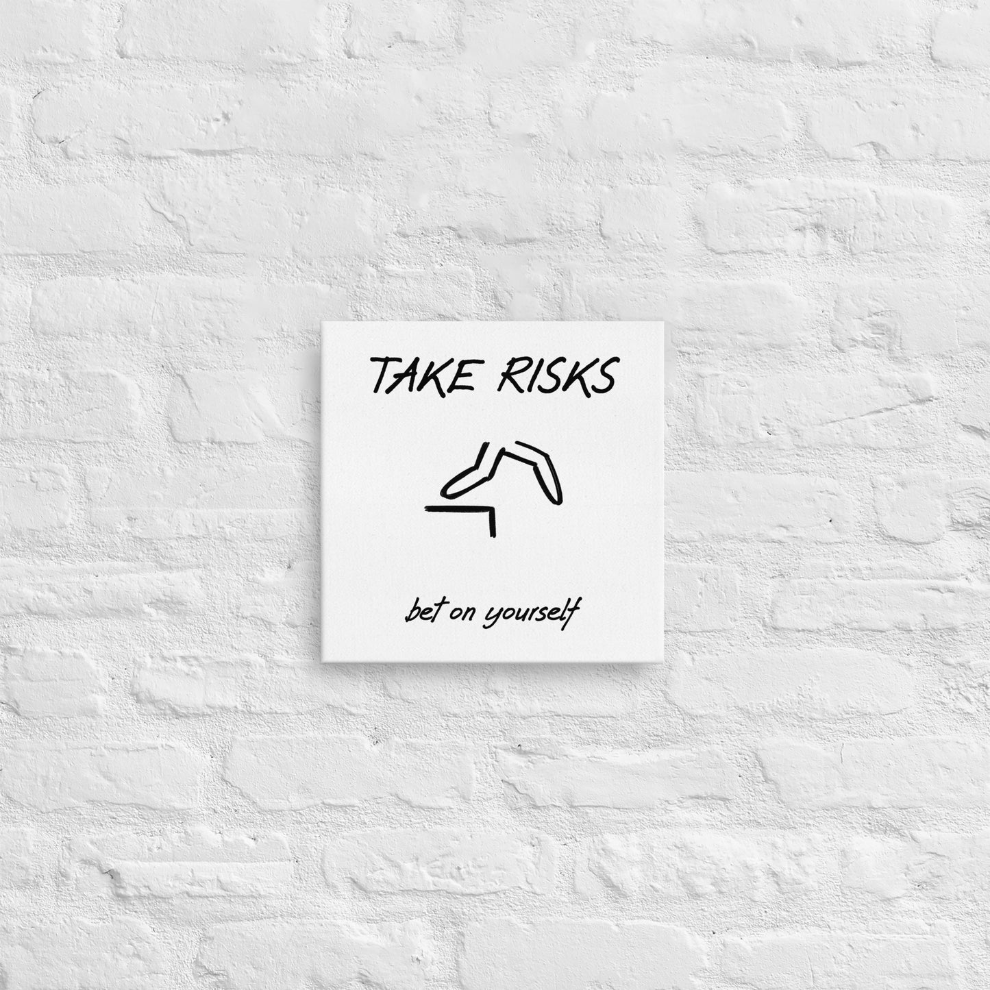 Take risks thin canvas