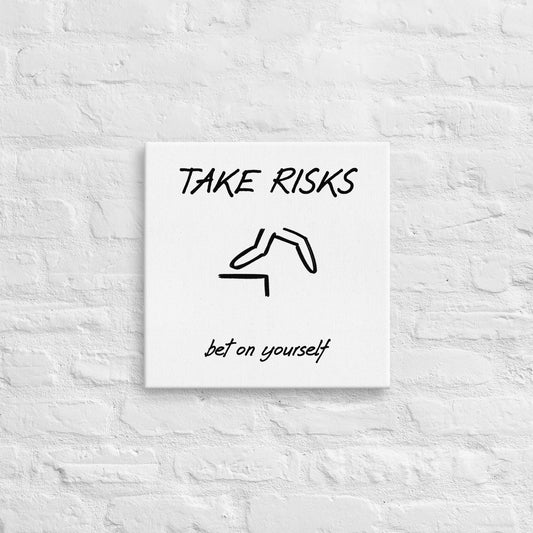 Take risks thin canvas