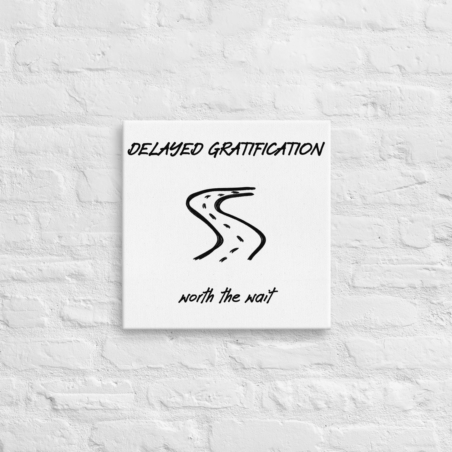 Delayed gratification thin canvas