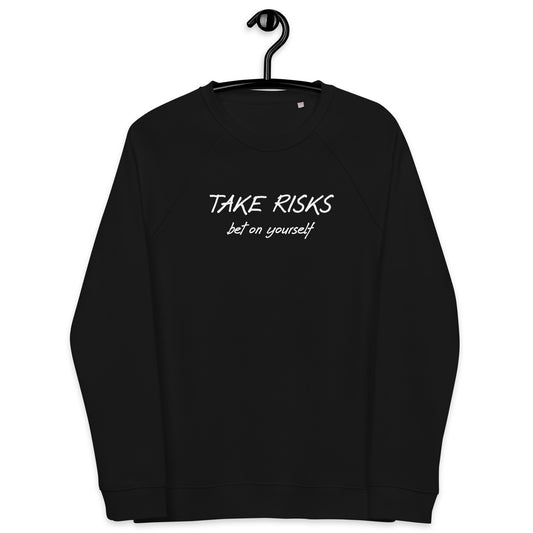 Take risks unisex organic raglan sweatshirt