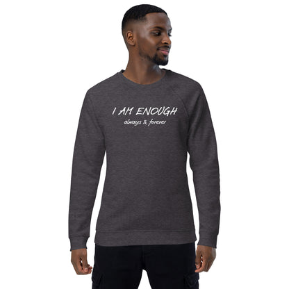 I am Enough unisex organic raglan sweatshirt