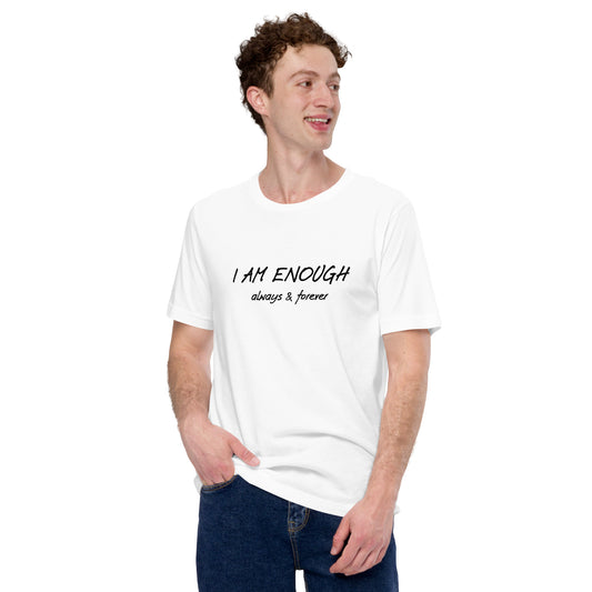 I am Enough unisex t-shirt