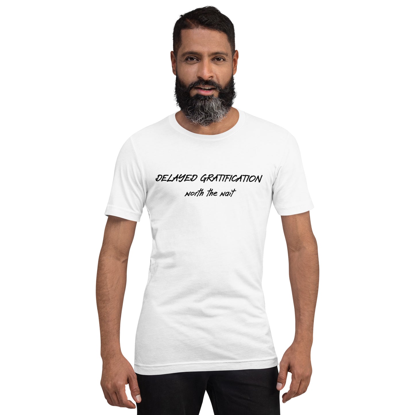 Delayed gratification unisex t-shirt